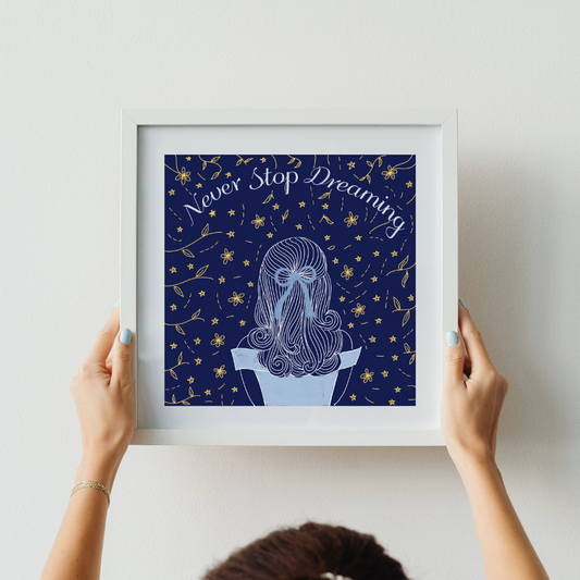 Never Stop Dreaming Art Print