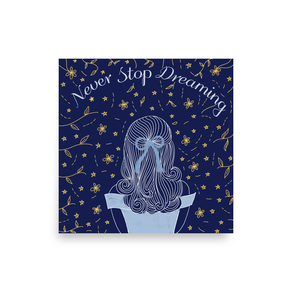Never Stop Dreaming Art Print