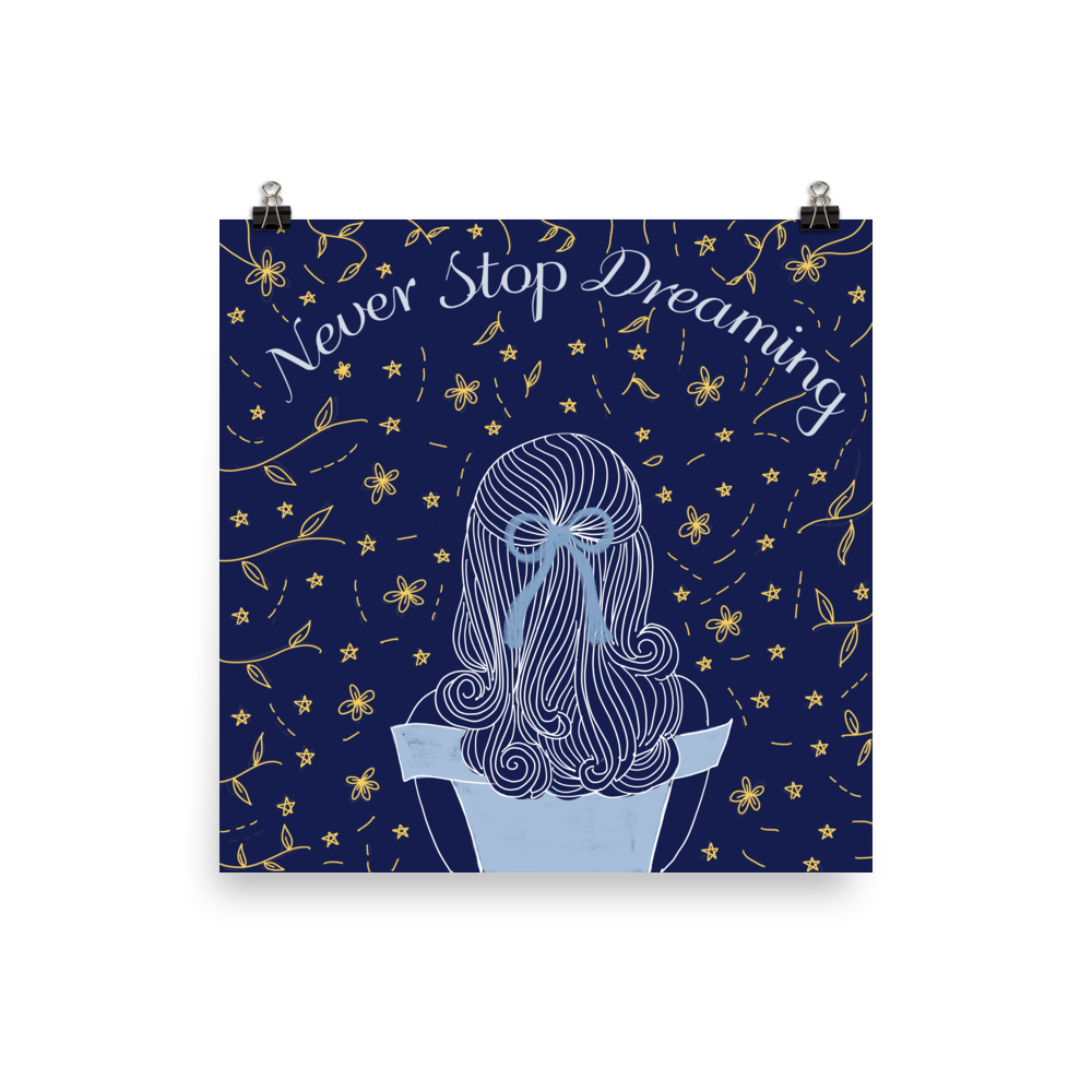 Never Stop Dreaming Art Print